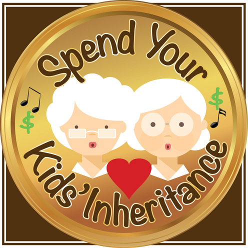 Spend Your Kids' Inheritance