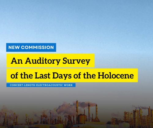An Auditory Survey of the Last Days of the Holocene - Project Announcement